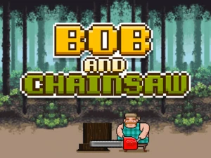 Bob and Chainsaw - Play Free Best Casual Online Game on JangoGames.com