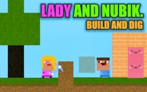 Lady and Nubik. Build and Dig - Play Free Best two-player Online Game on JangoGames.com